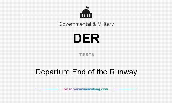 What does DER mean? It stands for Departure End of the Runway