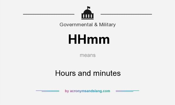 What does HHmm mean? It stands for Hours and minutes