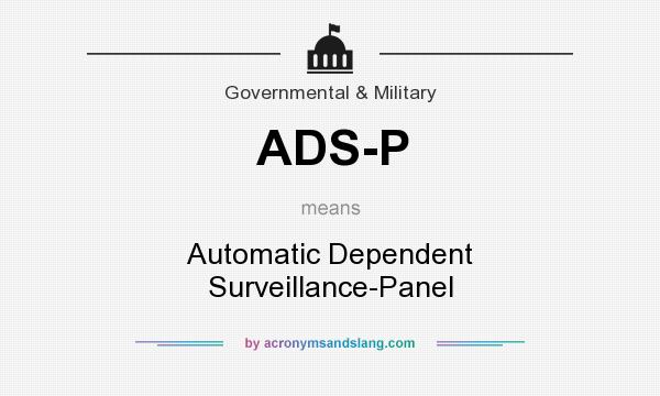 What does ADS-P mean? It stands for Automatic Dependent Surveillance-Panel