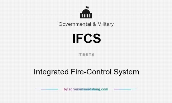 What does IFCS mean? It stands for Integrated Fire-Control System