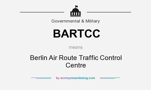 What does BARTCC mean? It stands for Berlin Air Route Traffic Control Centre