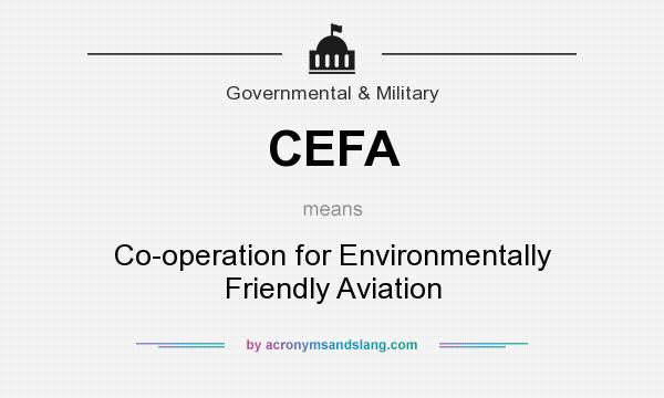 What does CEFA mean? It stands for Co-operation for Environmentally Friendly Aviation