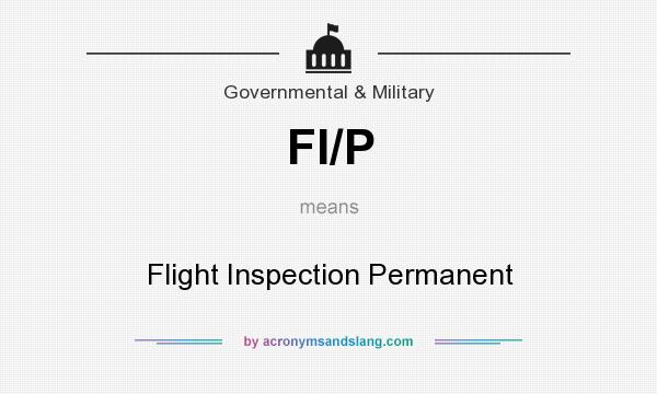 What does FI/P mean? It stands for Flight Inspection Permanent