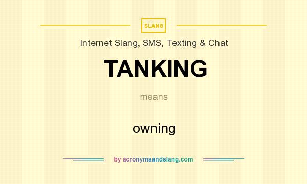 What does TANKING mean? It stands for owning