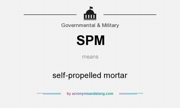 What does SPM mean? It stands for self-propelled mortar