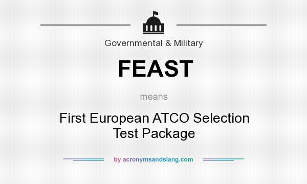 What does FEAST mean? It stands for First European ATCO Selection Test Package