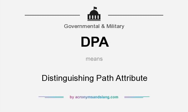 What does DPA mean? It stands for Distinguishing Path Attribute