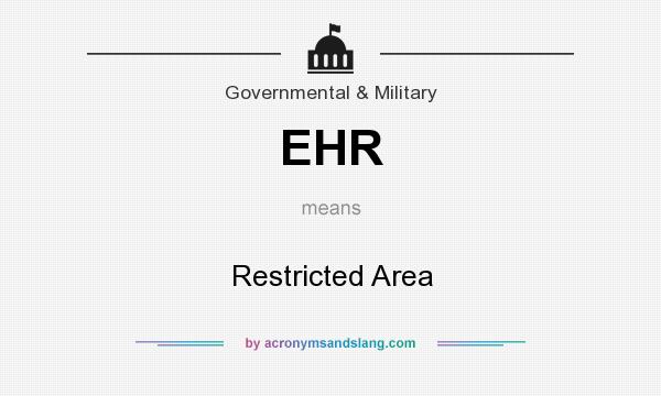 What does EHR mean? It stands for Restricted Area