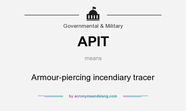 What does APIT mean? It stands for Armour-piercing incendiary tracer