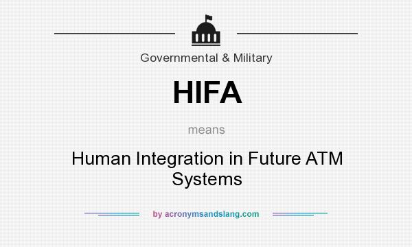 What does HIFA mean? It stands for Human Integration in Future ATM Systems