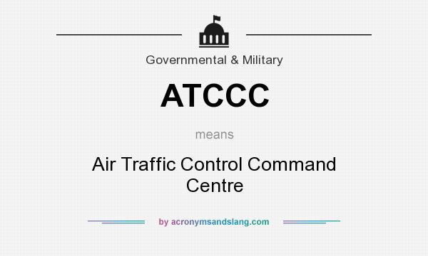What does ATCCC mean? It stands for Air Traffic Control Command Centre