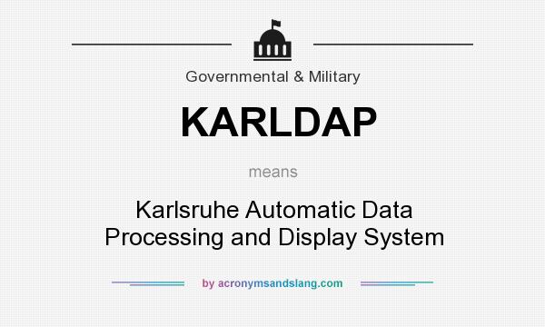 What does KARLDAP mean? It stands for Karlsruhe Automatic Data Processing and Display System