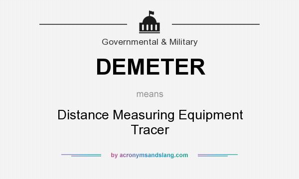What does DEMETER mean? It stands for Distance Measuring Equipment Tracer
