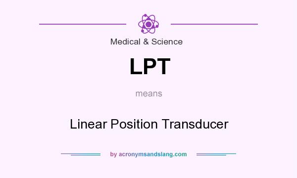 What does LPT mean? It stands for Linear Position Transducer