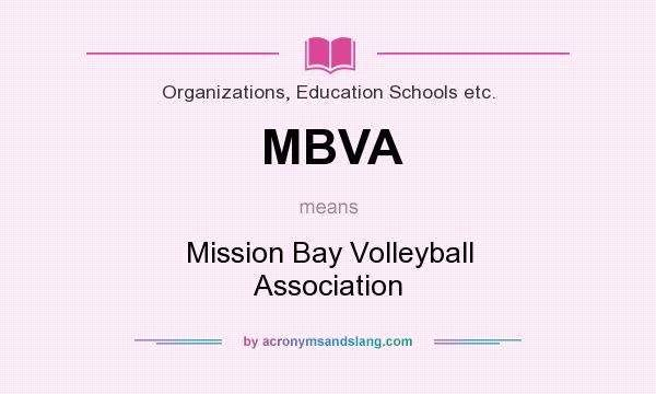 What does MBVA mean? It stands for Mission Bay Volleyball Association