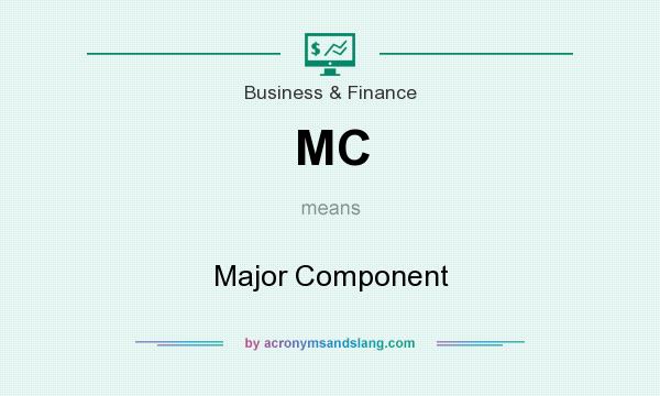 What does MC mean? It stands for Major Component