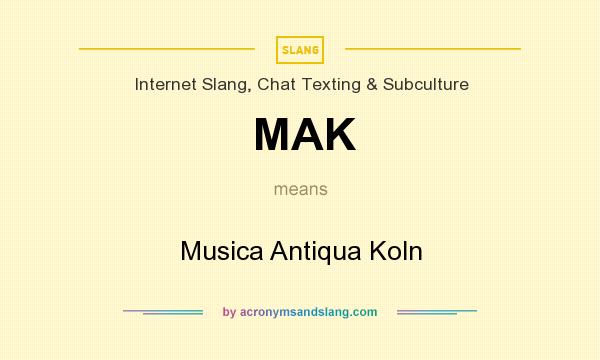 What does MAK mean? It stands for Musica Antiqua Koln