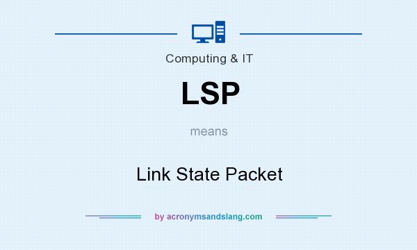What does LSP mean? It stands for Link State Packet