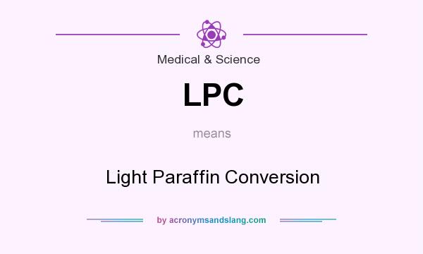 What does LPC mean? It stands for Light Paraffin Conversion