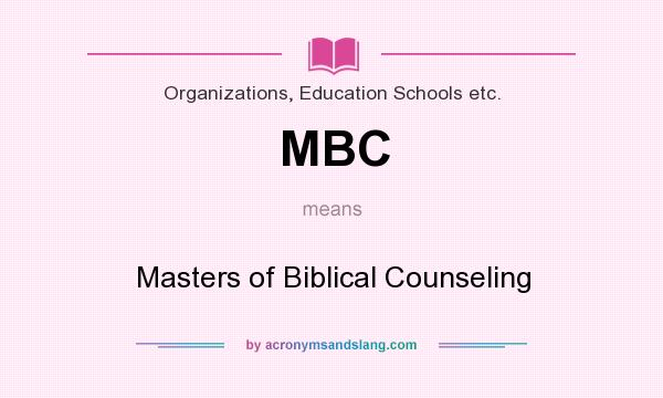 What does MBC mean? It stands for Masters of Biblical Counseling