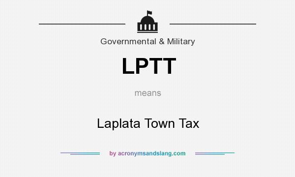 What does LPTT mean? It stands for Laplata Town Tax