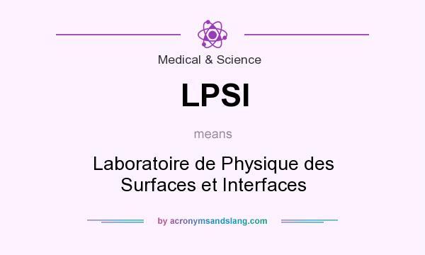 What does LPSI mean? It stands for Laboratoire de Physique des Surfaces et Interfaces
