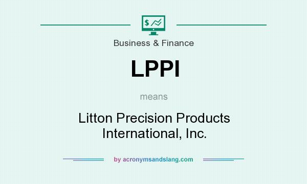 What does LPPI mean? It stands for Litton Precision Products International, Inc.