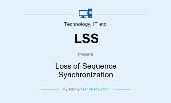 What does LSS mean? It stands for Loss of Sequence Synchronization