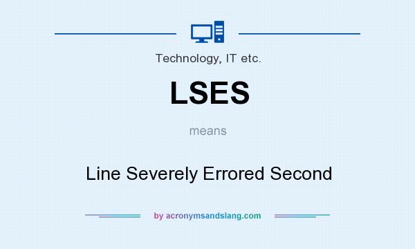 What does LSES mean? It stands for Line Severely Errored Second