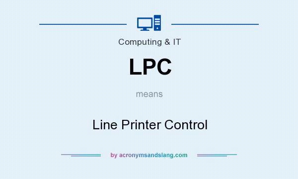What does LPC mean? It stands for Line Printer Control