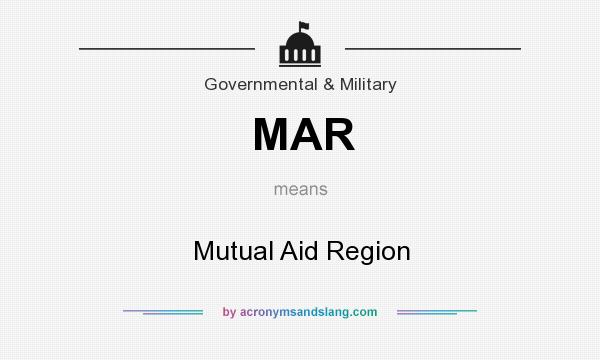 What does MAR mean? It stands for Mutual Aid Region