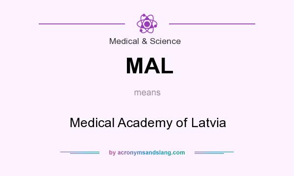 What does MAL mean? It stands for Medical Academy of Latvia
