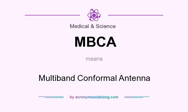 What does MBCA mean? It stands for Multiband Conformal Antenna