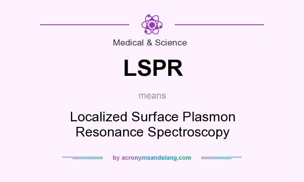 What does LSPR mean? It stands for Localized Surface Plasmon Resonance Spectroscopy