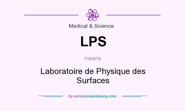 What does LPS mean? It stands for Laboratoire de Physique des Surfaces