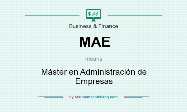 What does MAE mean? It stands for Máster en Administración de Empresas