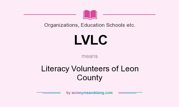 What does LVLC mean? It stands for Literacy Volunteers of Leon County