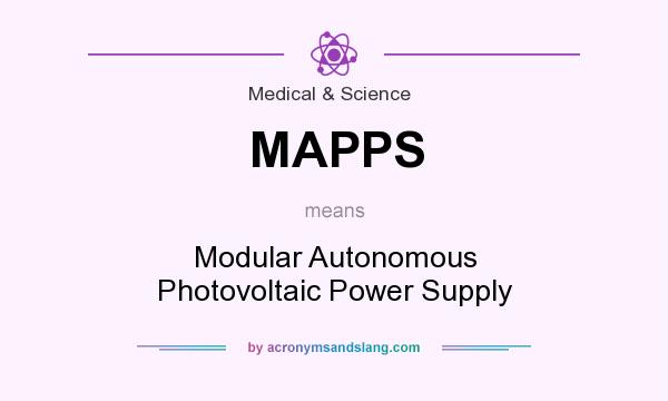 What does MAPPS mean? It stands for Modular Autonomous Photovoltaic Power Supply