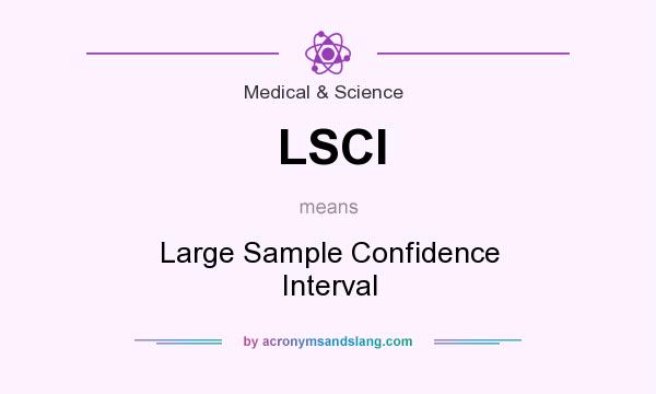 What does LSCI mean? It stands for Large Sample Confidence Interval
