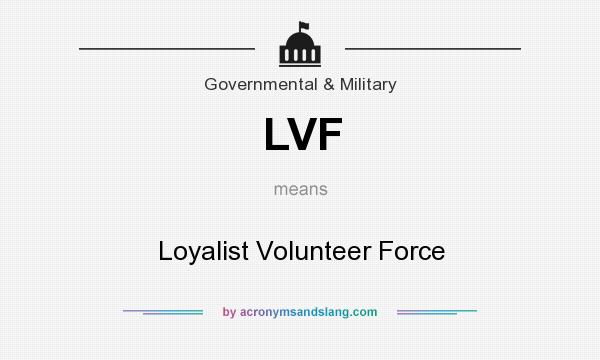 What does LVF mean? It stands for Loyalist Volunteer Force