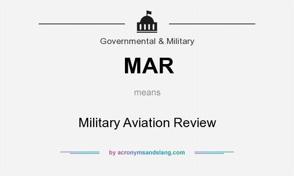 What does MAR mean? It stands for Military Aviation Review