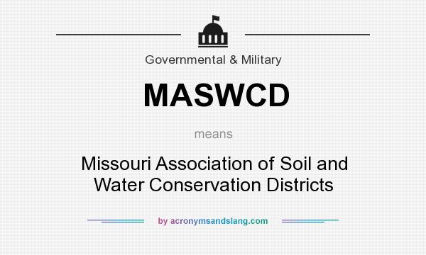 What does MASWCD mean? It stands for Missouri Association of Soil and Water Conservation Districts