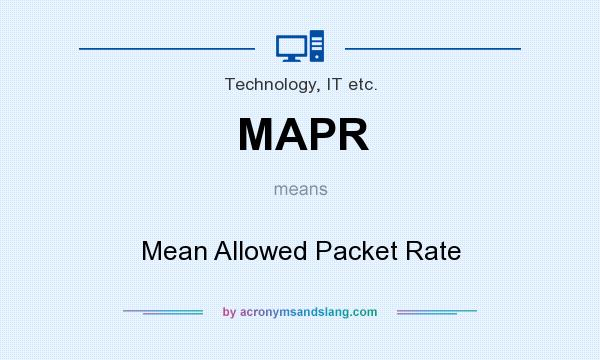 What does MAPR mean? It stands for Mean Allowed Packet Rate