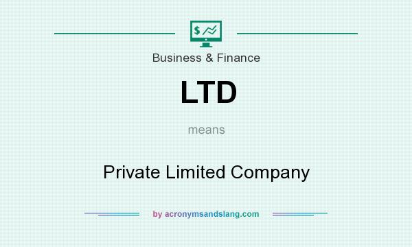 What does LTD mean? It stands for Private Limited Company