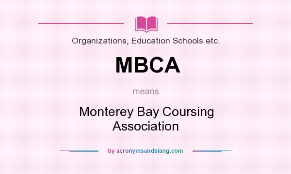 What does MBCA mean? It stands for Monterey Bay Coursing Association