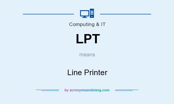 What does LPT mean? It stands for Line Printer