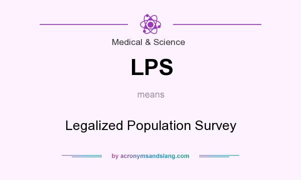 What does LPS mean? It stands for Legalized Population Survey
