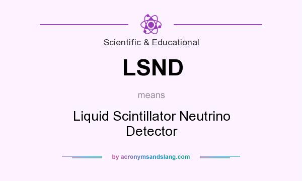 What does LSND mean? It stands for Liquid Scintillator Neutrino Detector