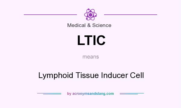 What does LTIC mean? It stands for Lymphoid Tissue Inducer Cell