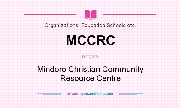 What does MCCRC mean? It stands for Mindoro Christian Community Resource Centre